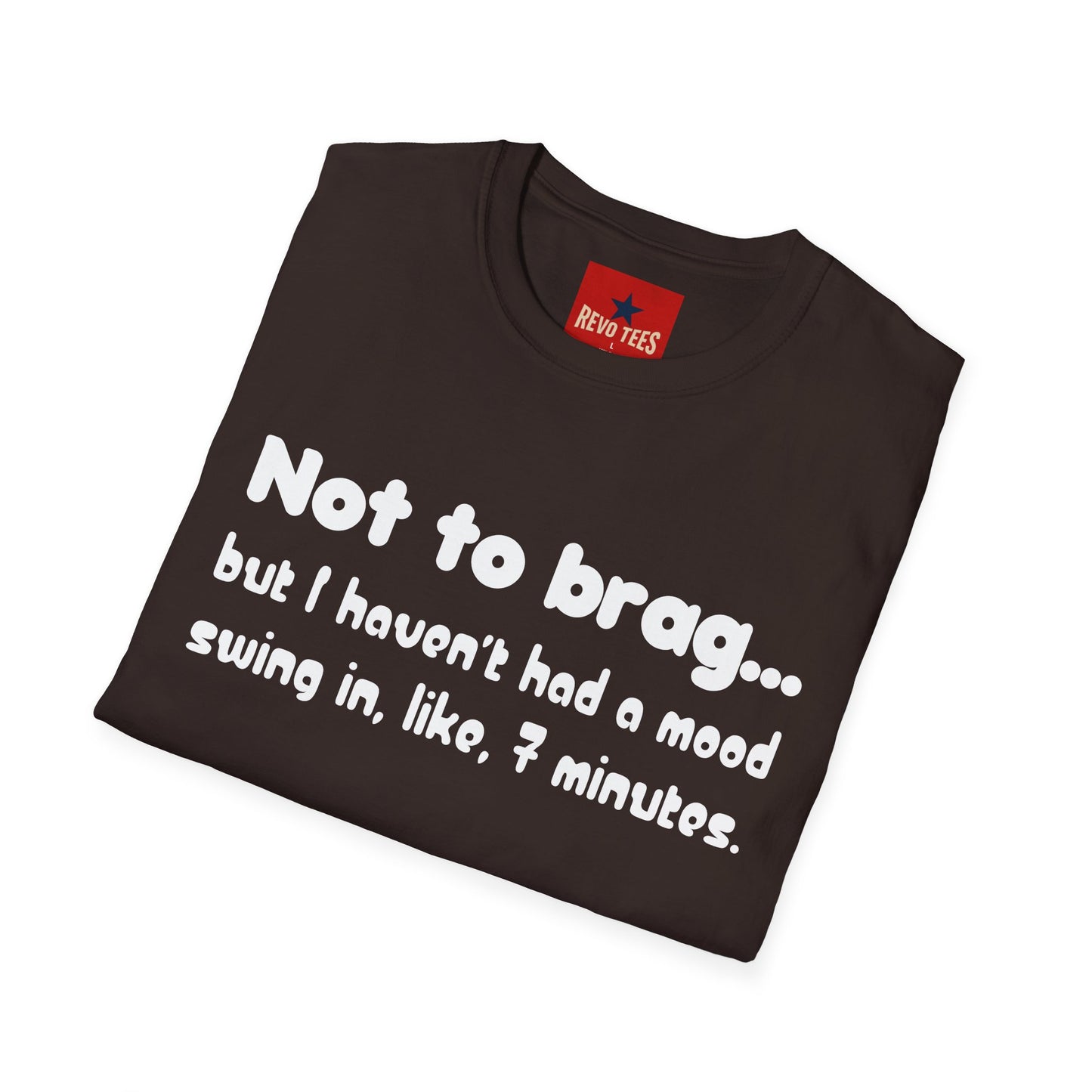 Mood Swing Tee — “Not to brag… but I haven’t had a mood swing in, like, 7 minutes.”