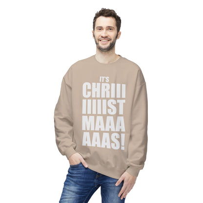 Christmas Shoutout Crewneck Sweatshirt — "It's Chriiistmaaaaas!" Holiday Graphic