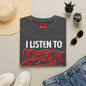 I Listen to Death Metal T-Shirt — Funny Goth / Metal Music Tee