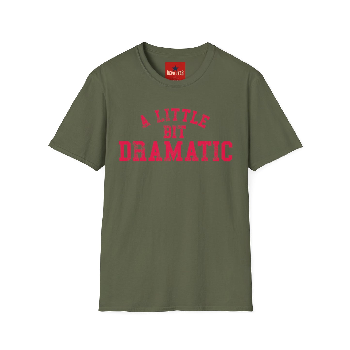 A Little Bit Dramatic T-Shirt — Playful Quote Graphic Tee