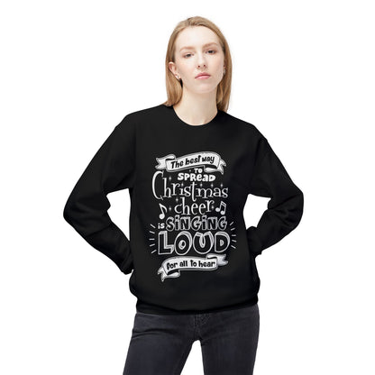 Christmas Cheer Crewneck Sweatshirt – "The Best Way to Spread Christmas Cheer is Singing Loud" Holiday Sweater