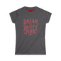 Dream in Dusty Pink Tee — Women's Vintage Script Graphic Shirt