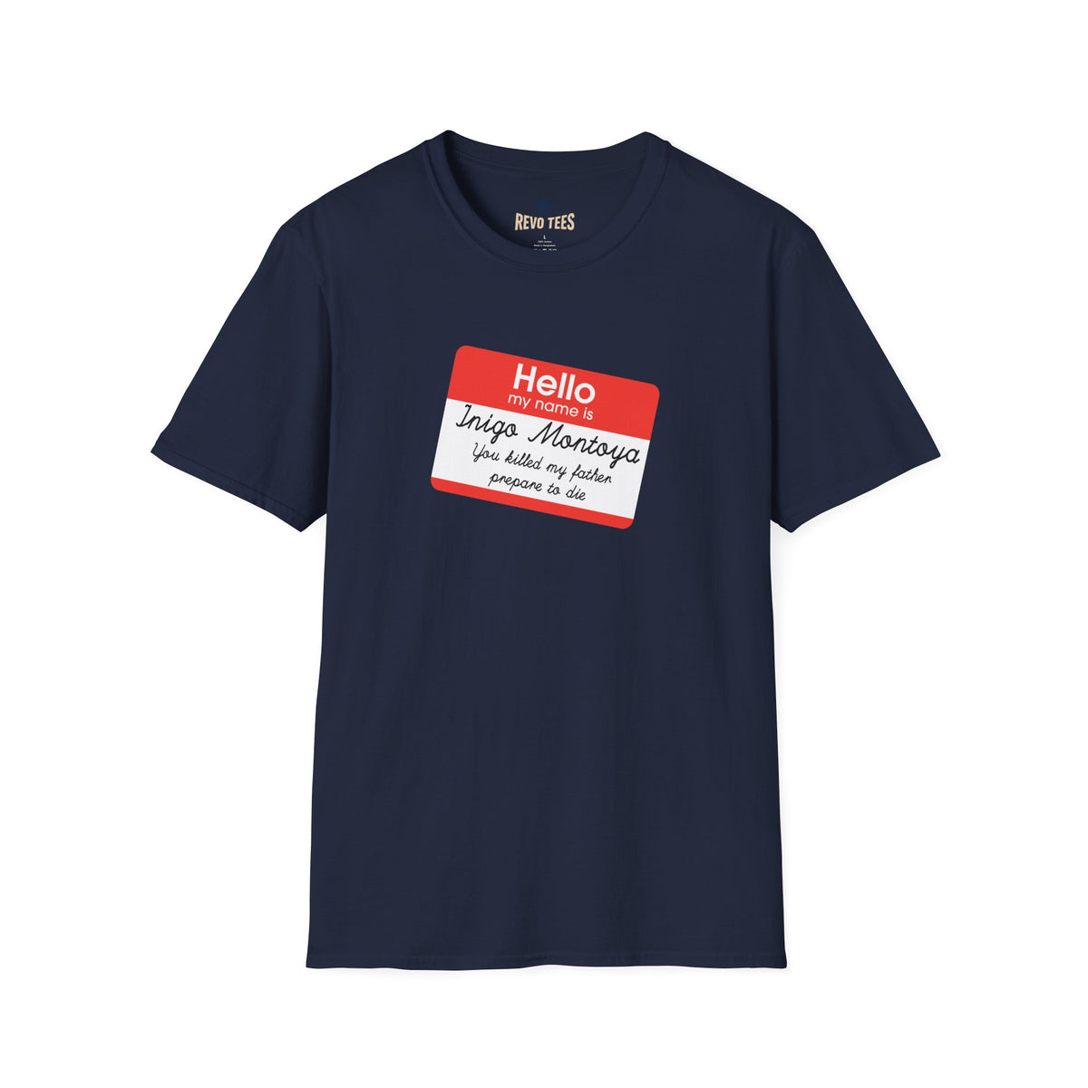Revotees Hello My Name Is Inigo Montoya You Killed My Father Movie Quote T-Shirt