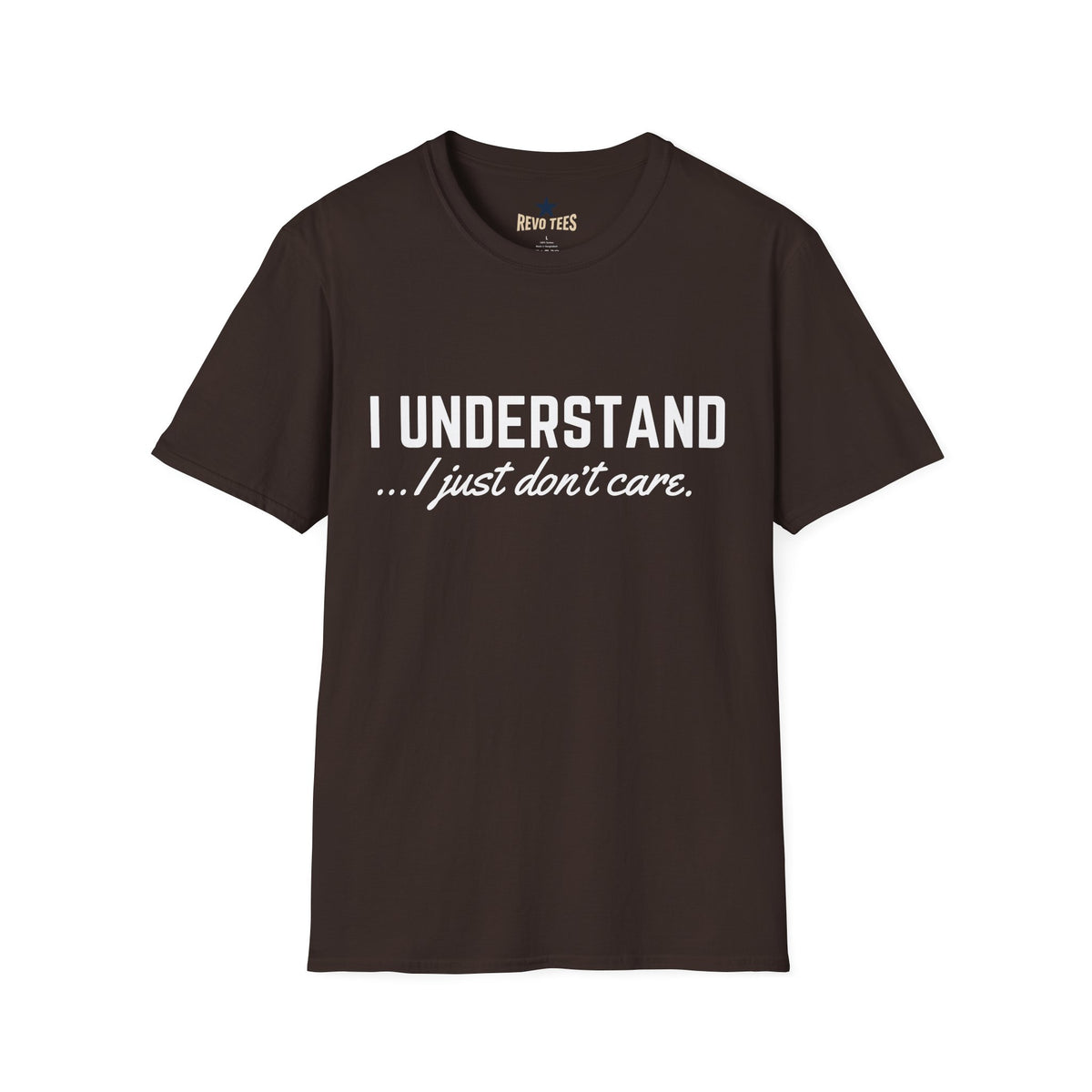 Revotees I Understand I Just Dont Care Unisex Softstyle T-Shirt - alternate view 4
