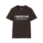 Revotees I Understand I Just Dont Care Unisex Softstyle T-Shirt - alternate view 4
