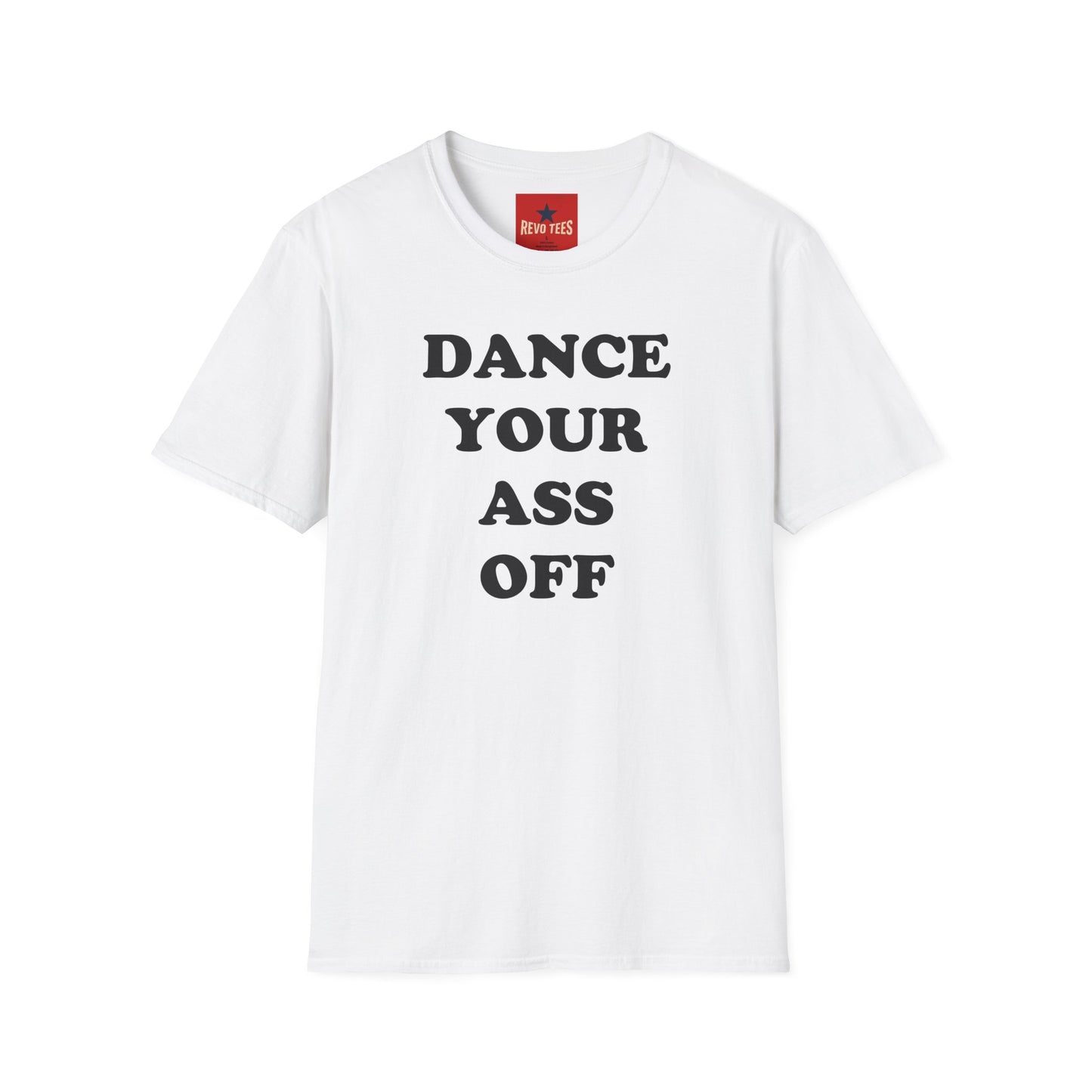 Dance Your Ass Off T‑Shirt — Bold Motivational Dance Tee
