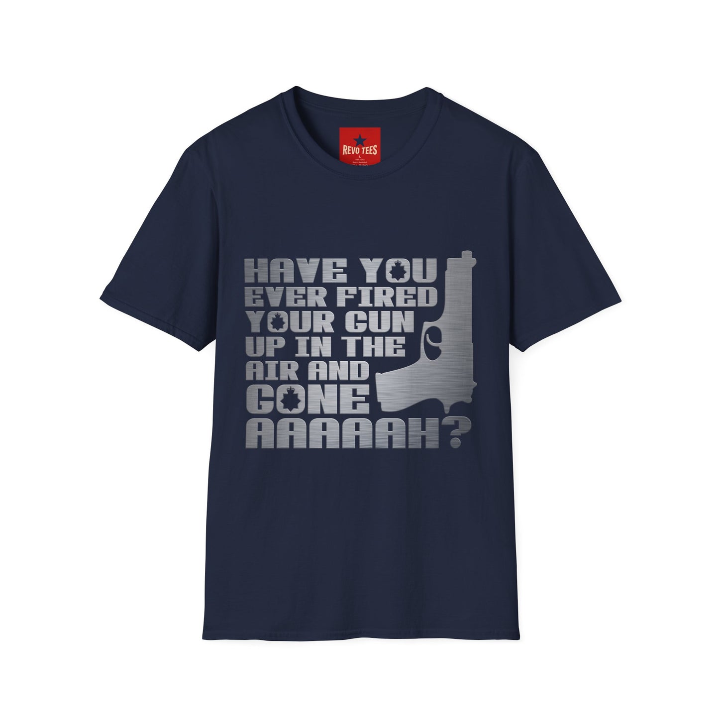 Have You Ever Fired Your Gun Up In The Air? T-Shirt — Funny Gun Quote Tee for Outdoors & Casual Wear