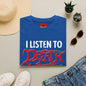 I Listen to Death Metal T-Shirt — Funny Goth / Metal Music Tee