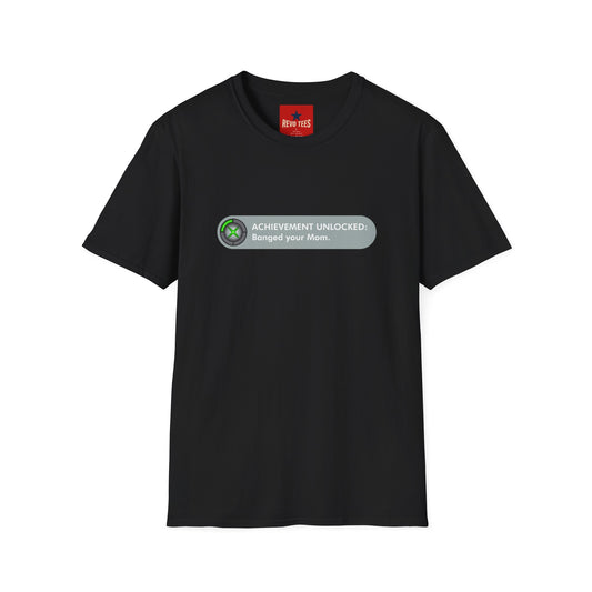 T-Shirt — "Achievement Unlocked: Banged Your Mom" Gamer Humor Tee