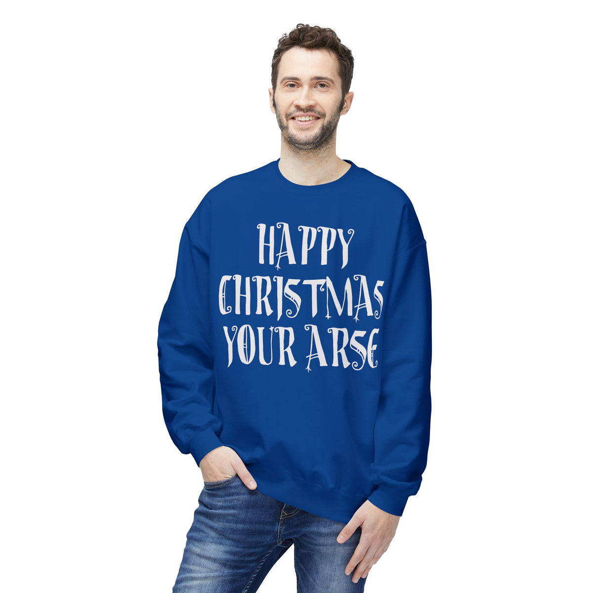 Funny Christmas Crewneck Sweatshirt — "Happy Christmas Your Arse" Holiday Sweater