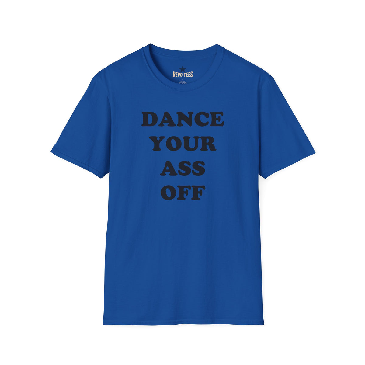 Revotees Dance Your Ass Off Bold Motivational Dance T-Shirt - alternate view 7
