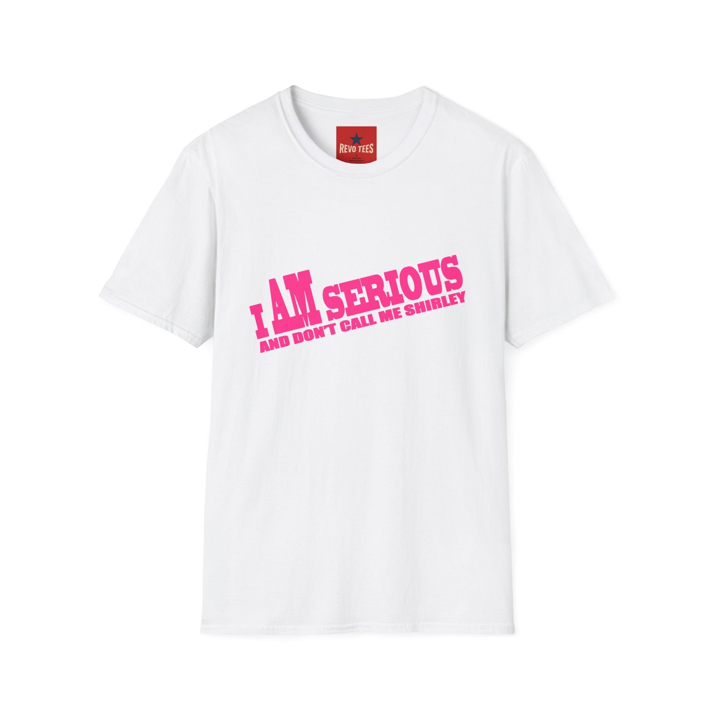 Serious Shirley Tee — "I AM SERIOUS and Don't Call Me Shirley" Graphic T-Shirt