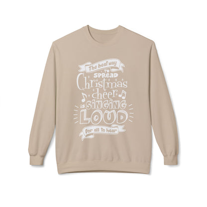 Christmas Cheer Crewneck Sweatshirt – "The Best Way to Spread Christmas Cheer is Singing Loud" Holiday Sweater