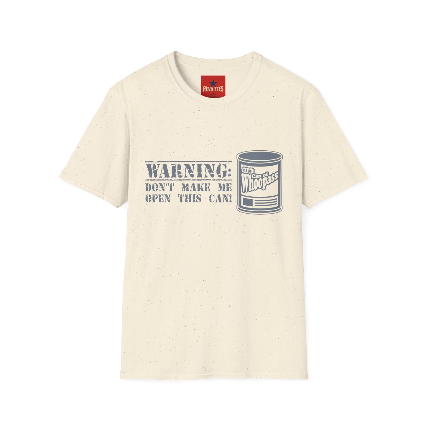 T-Shirt — "Warning: Don't Make Me Open This Can!" Funny Whoopass Can Graphic Tee