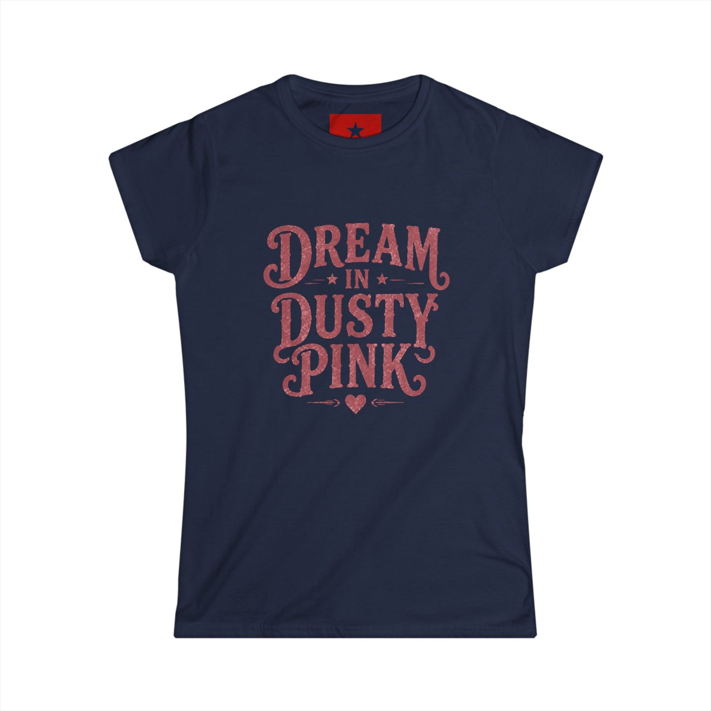 Dream in Dusty Pink Tee — Women's Vintage Script Graphic Shirt