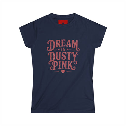Dream in Dusty Pink Tee — Women's Vintage Script Graphic Shirt