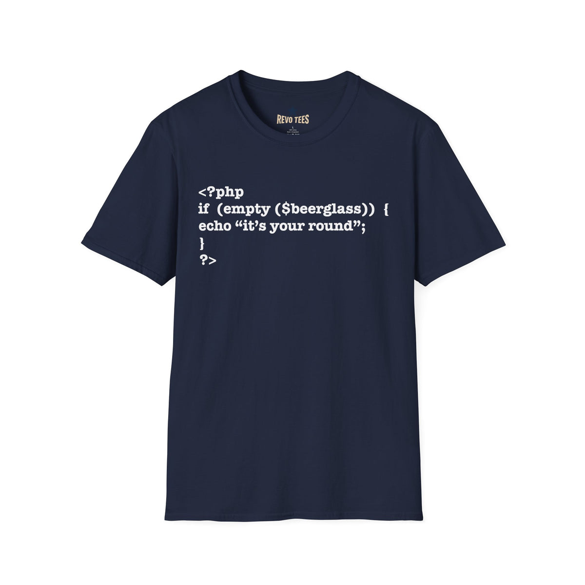 Revotees Php Code Beer If Emptybeerglass Echo Its Your Round Programmer T-Shirt - alternate view 8