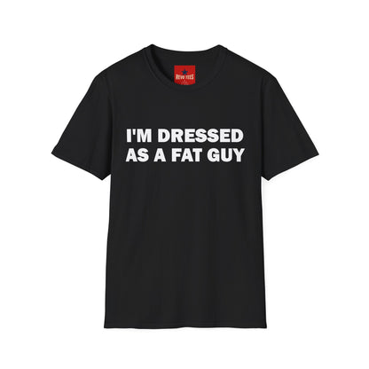 I'm Dressed As A Fat Guy - Unisex Softstyle T-Shirt