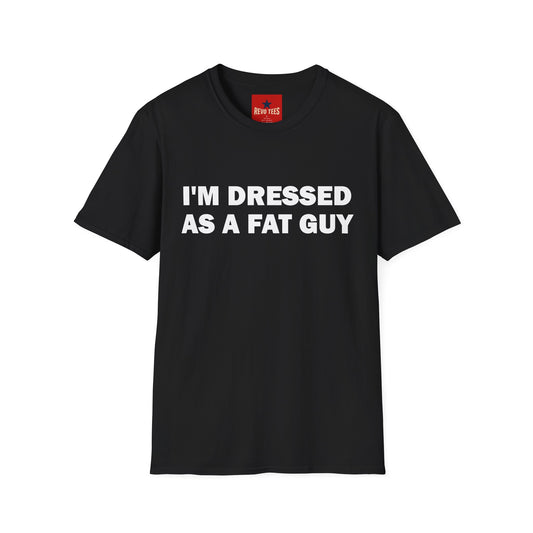 I'm Dressed As A Fat Guy - Unisex Softstyle T-Shirt