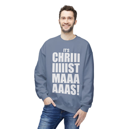 Christmas Shoutout Crewneck Sweatshirt — "It's Chriiistmaaaaas!" Holiday Graphic