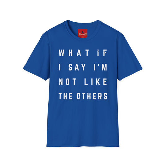 Not Like The Others - Softstyle T-Shirt