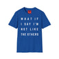 Not Like The Others - Softstyle T-Shirt