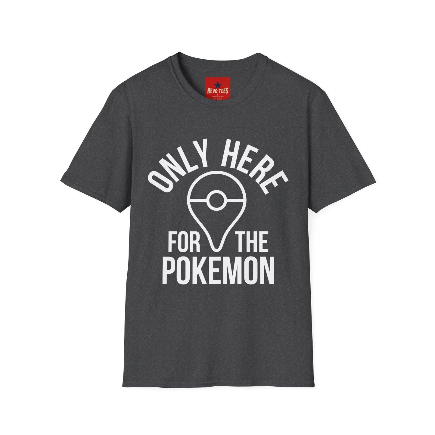 Only Here for the Poke T-Shirt