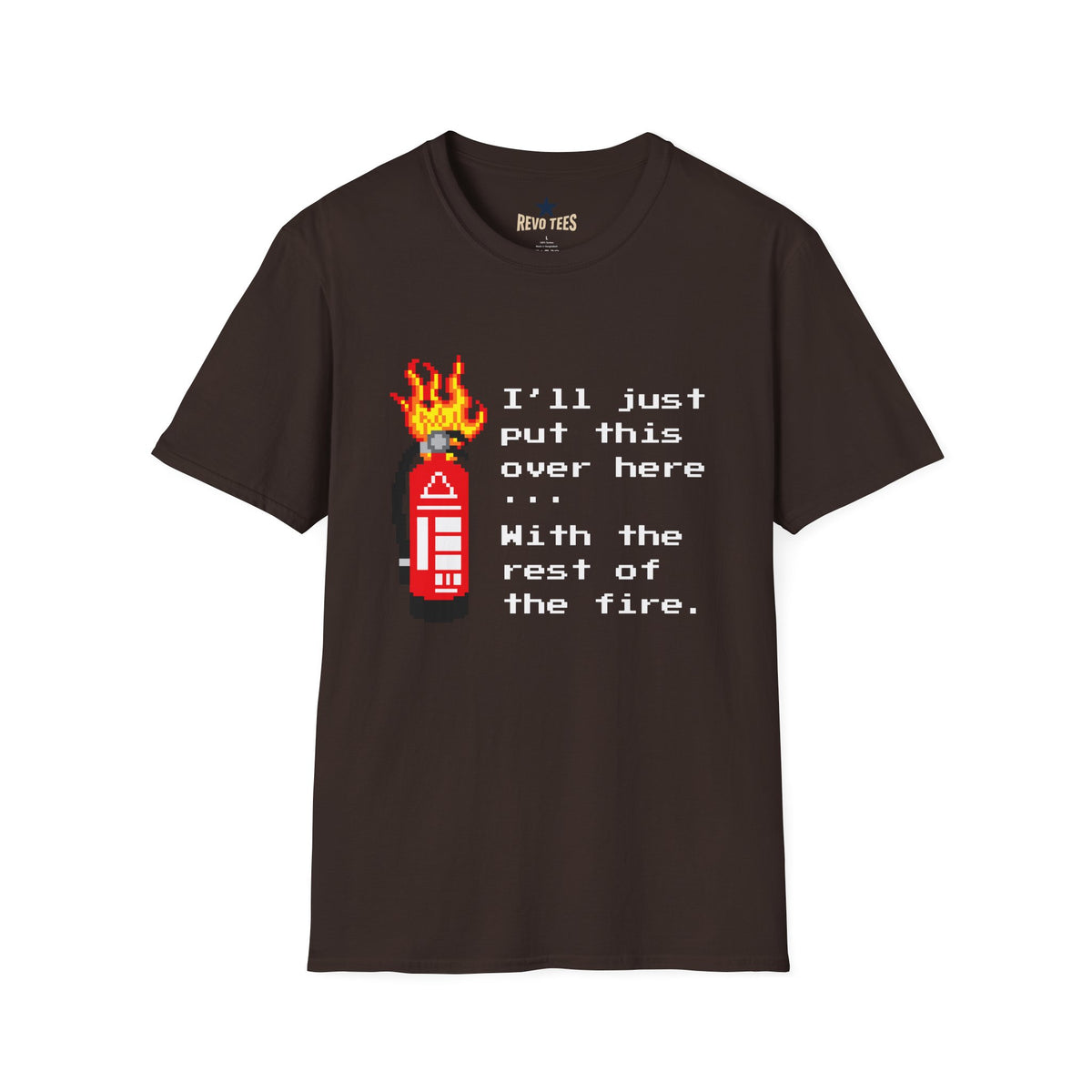 Revotees Funny Fire Extinguisher Pixel Art Ill Just Put This Over Here Retro Gamer T-Shirt - alternate view 4