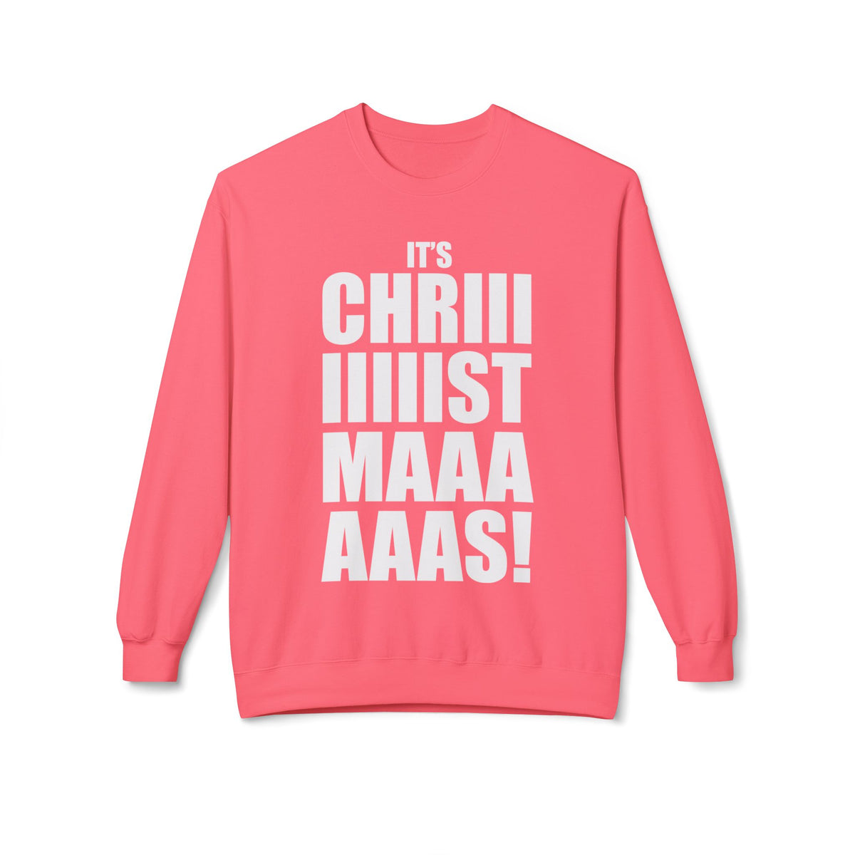 Christmas Shoutout Crewneck Sweatshirt — "It's Chriiistmaaaaas!" Holiday Graphic