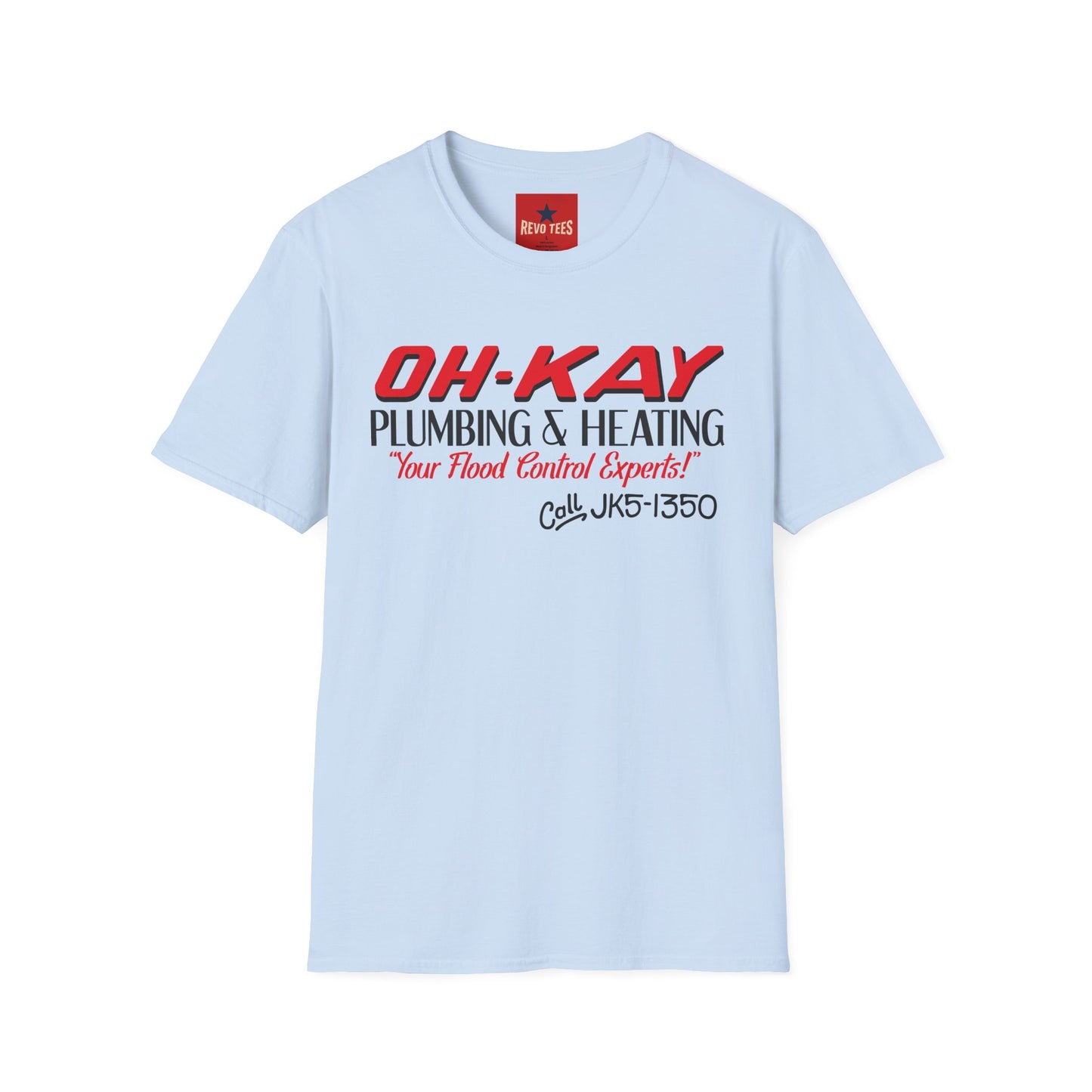T-Shirt — OH-KAY Plumbing & Heating "Your Flood Control Experts!"