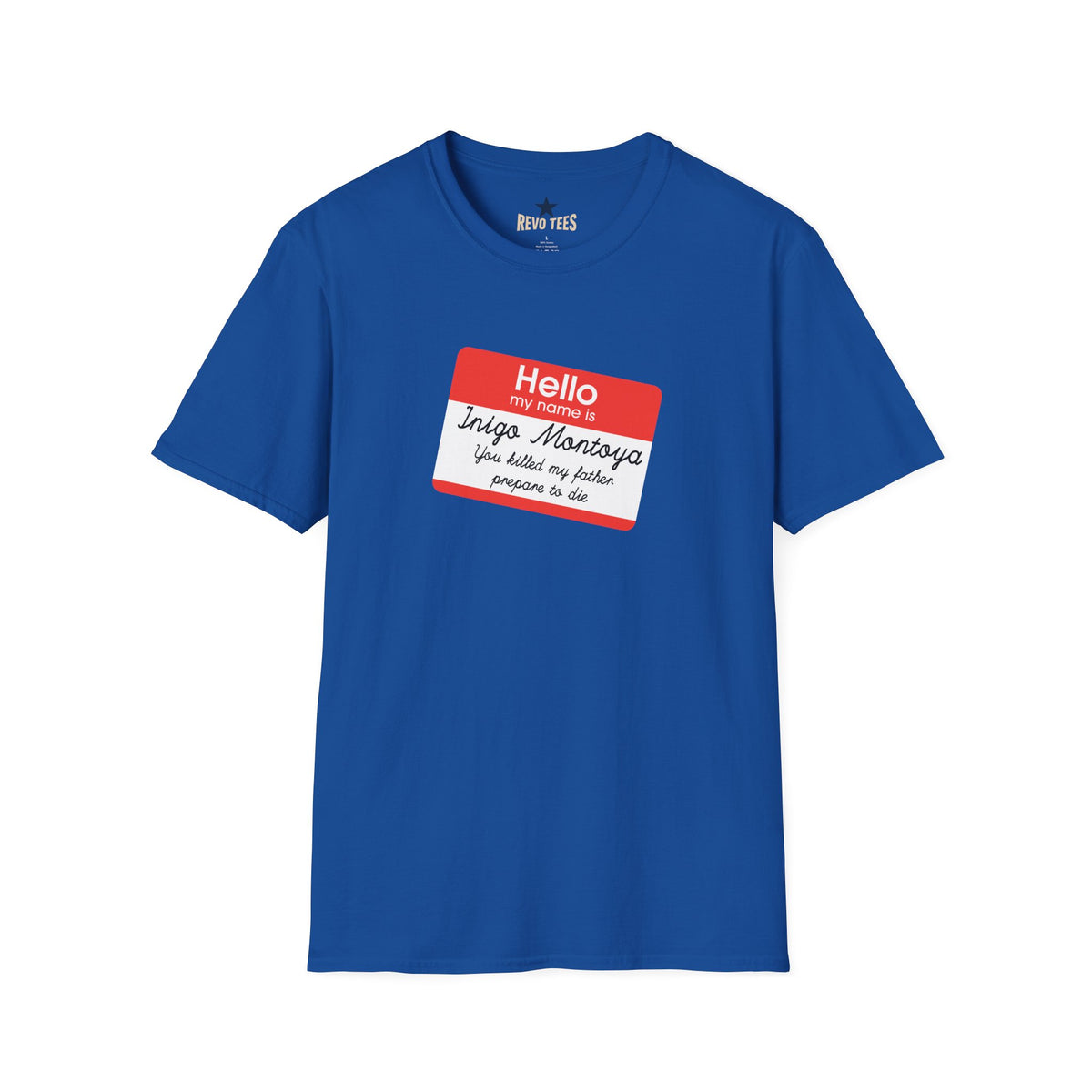 Revotees Hello My Name Is Inigo Montoya You Killed My Father Movie Quote T-Shirt - alternate view 10