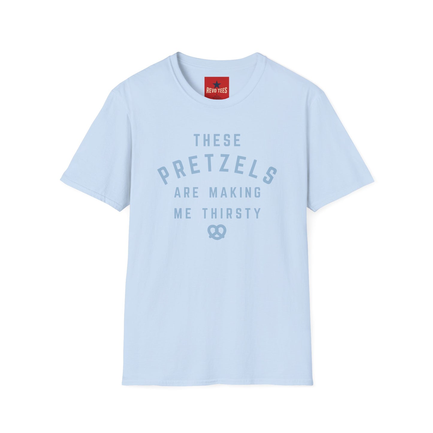 Pretzel Lovers T-Shirt — “These Pretzels Are Making Me Thirsty” Casual Tee