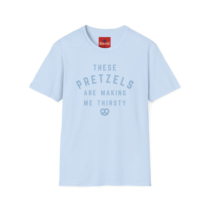 Pretzel Lovers T-Shirt — “These Pretzels Are Making Me Thirsty” Casual Tee