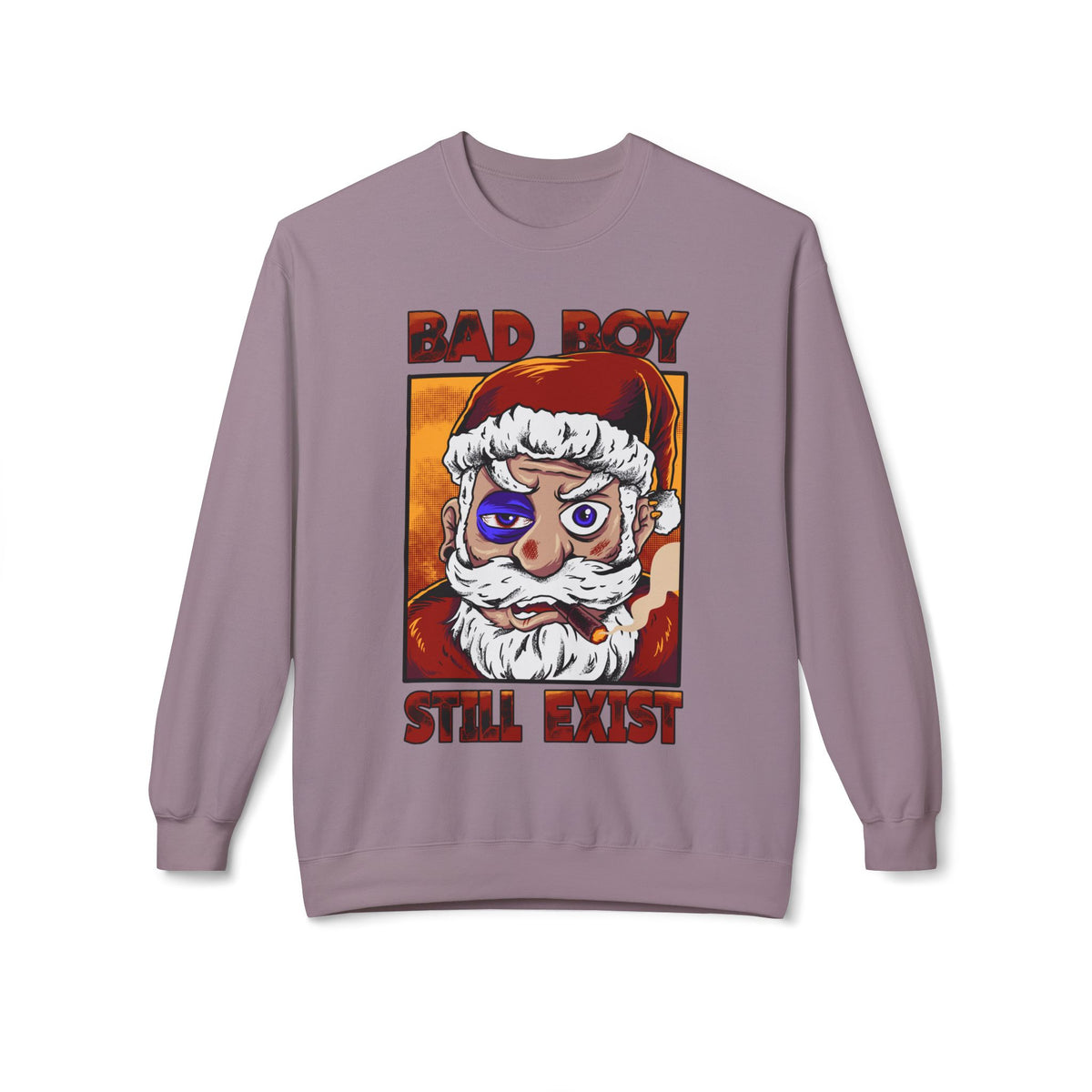 Bad Boy Santa — 'Bad Boy Still Exist' Christmas Crewneck Sweatshirt