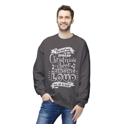 Christmas Cheer Crewneck Sweatshirt – "The Best Way to Spread Christmas Cheer is Singing Loud" Holiday Sweater