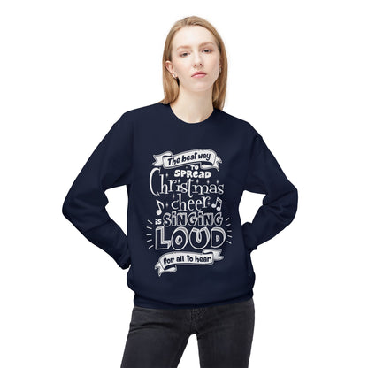 Christmas Cheer Crewneck Sweatshirt – "The Best Way to Spread Christmas Cheer is Singing Loud" Holiday Sweater