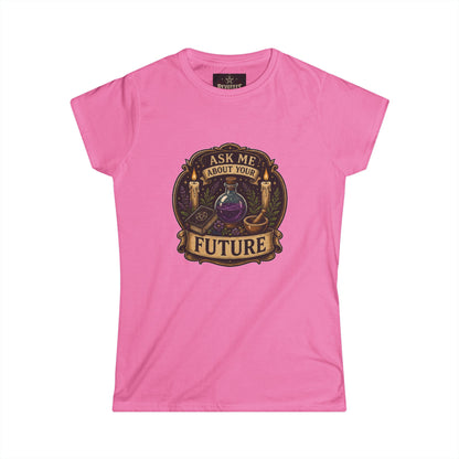 Fortune Teller Tee - "Ask Me About Your Future" Mystic Crystal Ball Women's T-Shirt