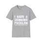Revotees I Have a Drinking Problem Unisex Softstyle T-Shirt - alternate view 2