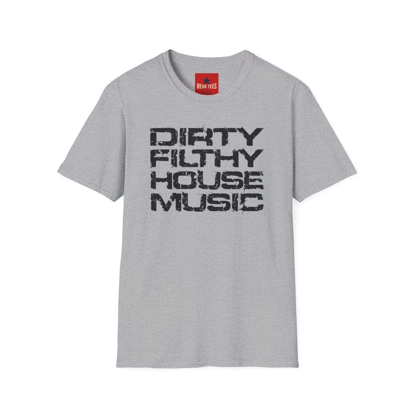 House Music T-Shirt — "Dirty Filthy House Music" Graphic Tee for DJs & EDM Fans