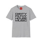 House Music T-Shirt — "Dirty Filthy House Music" Graphic Tee for DJs & EDM Fans