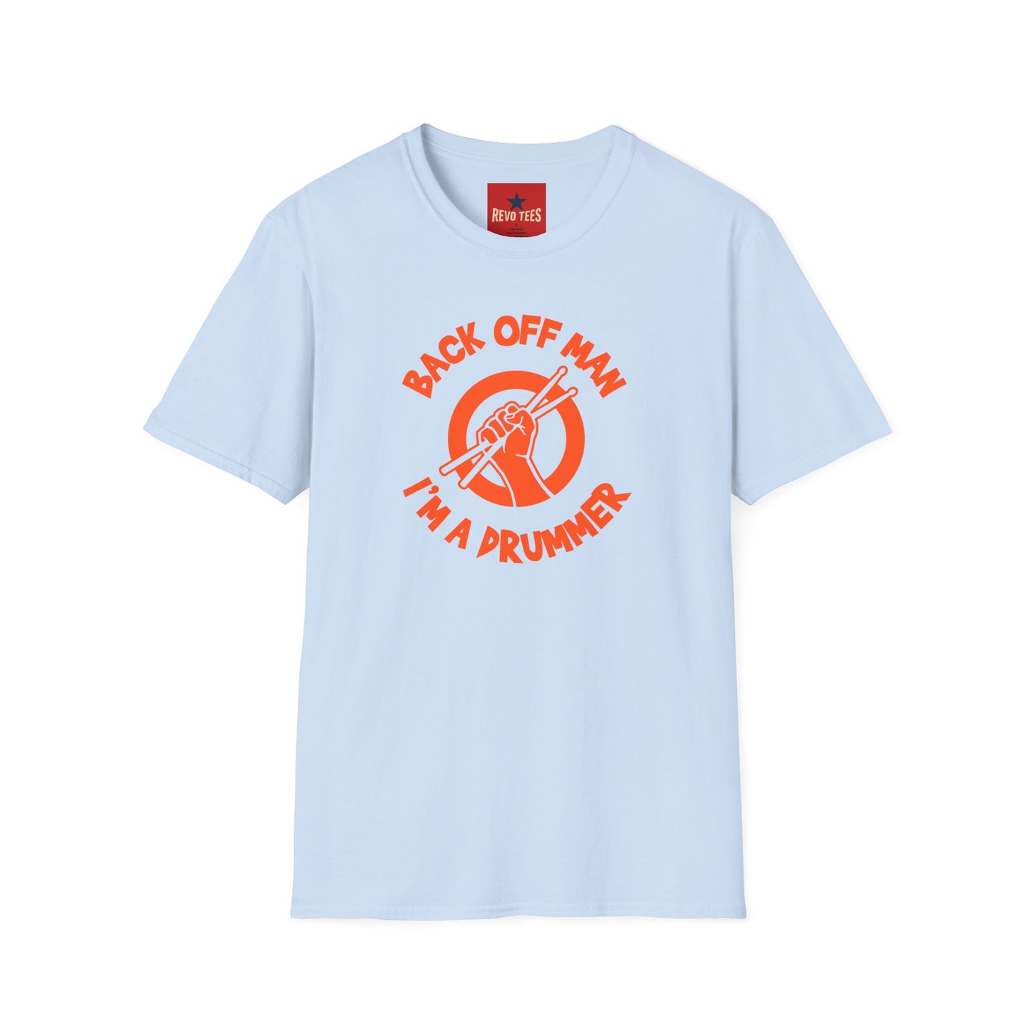 Back Off I'm A Drummer -  Softstyle T-Shirt