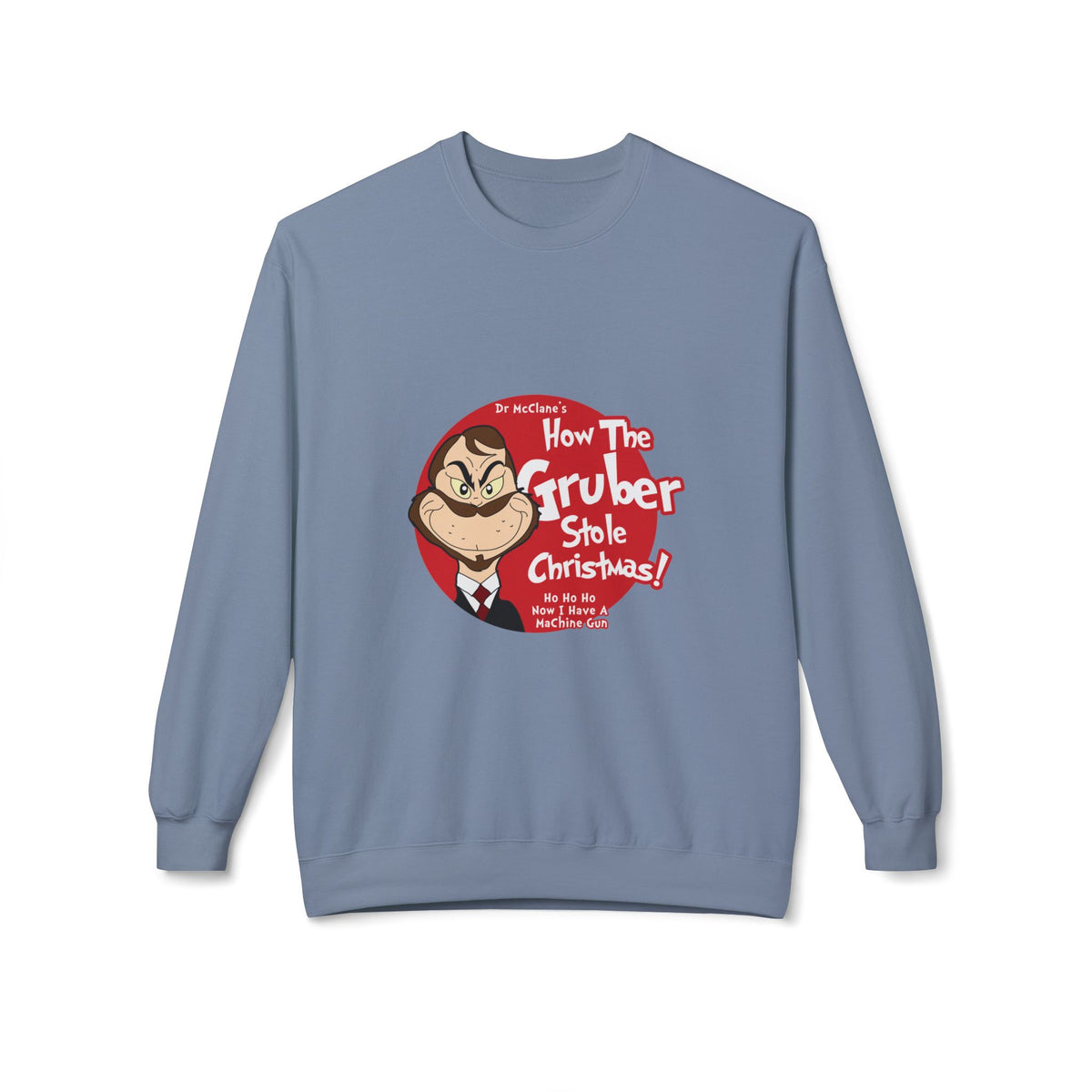 How The Gruber Stole Christmas Crewneck Sweatshirt