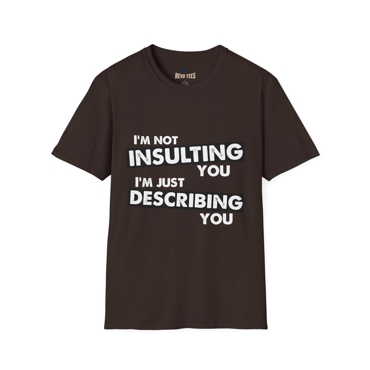 Revotees Insulting Unisex Softstyle T-Shirt - alternate view 3
