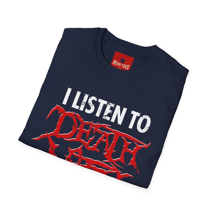 I Listen to Death Metal T-Shirt — Funny Goth / Metal Music Tee
