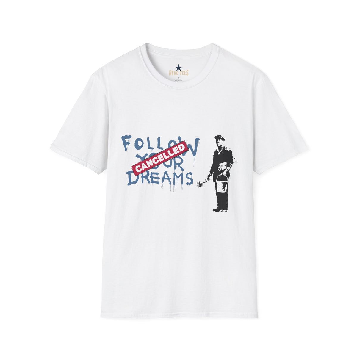 Revotees Banksy Cancelled Dreams Follow Your Dreams Banksy Style Street Art T-Shirt