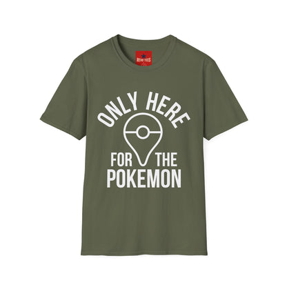 Only Here for the Poke T-Shirt
