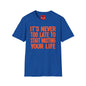 Its Never To Late - Unisex Softstyle T-Shirt