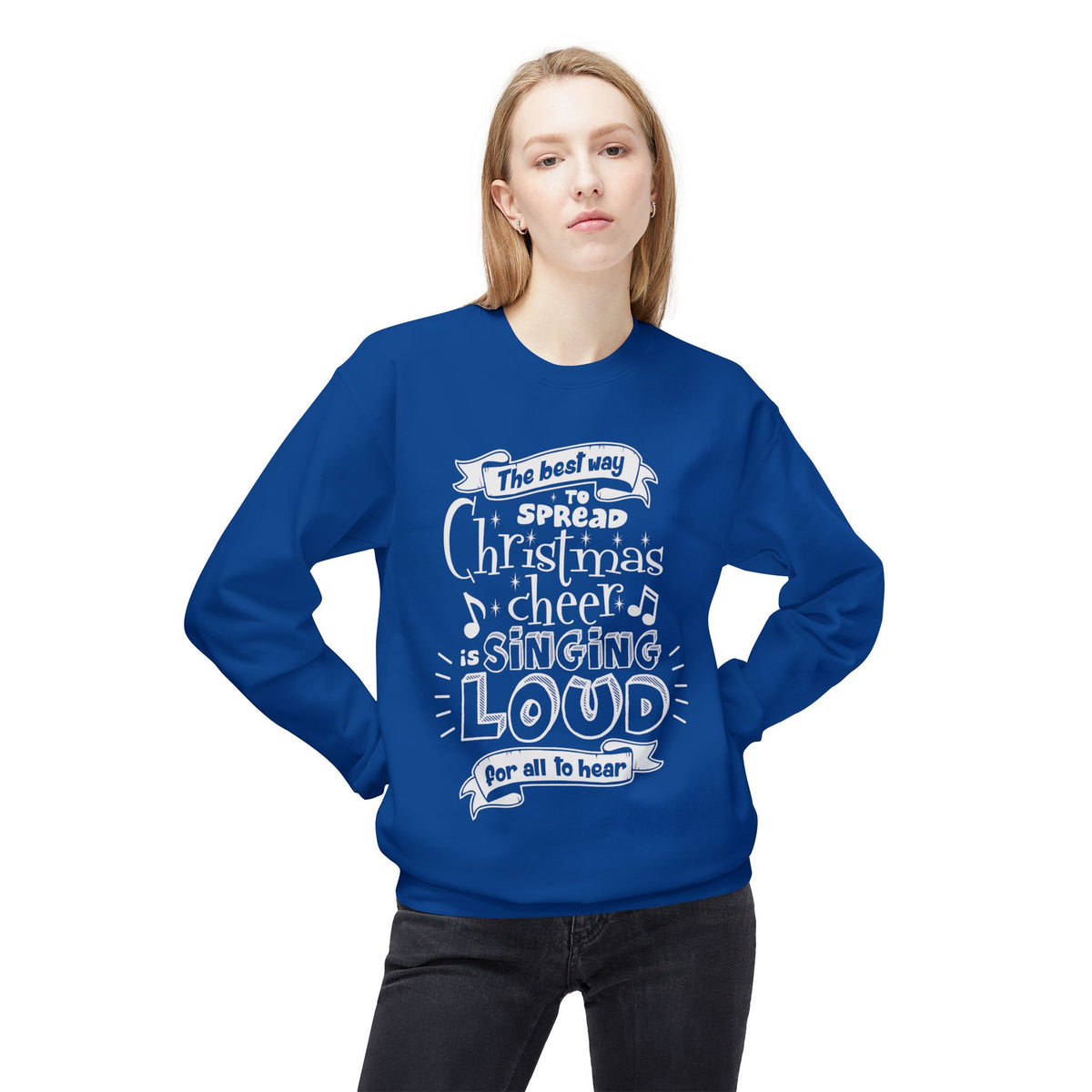 Christmas Cheer Crewneck Sweatshirt – "The Best Way to Spread Christmas Cheer is Singing Loud" Holiday Sweater