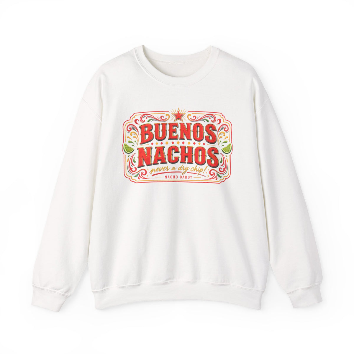 Nacho Daddy Range - Buenos Nachos Sweatshirt Crewneck
