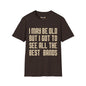 Revotees I May Be Old But I Got to See All the Best Bands T-Shirt - alternate view 4